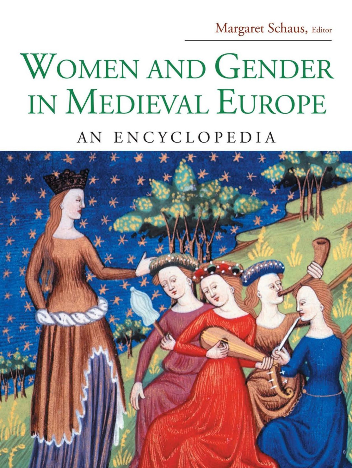 Women And Gender In Medieval Europe An Encyclopedia 1st Edition Margaret C Schaus