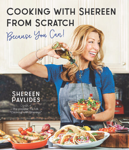 Cooking With Shereen From Scratch Because You Can 1st Edition Shereen Pavlides
