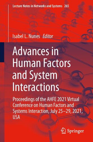Advances In Human Factors And System Interactions Proceedings Of The Ahfe 2021 Virtual Conference On Human Factors And Systems Interaction July 2529 2021 Usa Isabel L Nunes
