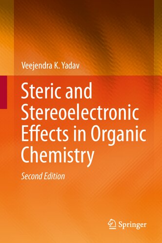 Steric And Stereoelectronic Effects In Organic Chemistry 2nd 2nd Edition Veejendra K Yadav