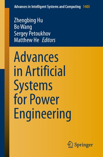 Advances In Artificial Systems For Power Engineering Zhengbing Hu Bo Wang Sergey Petoukhov Matthew He