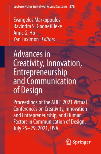 Advances In Creativity Innovation Entrepreneurship And Communication Of Design Proceedings Of The Ahfe 2021 Virtual Conferences On Creativity Innovation And Entrepreneurship And Human Factors In Communication Of Design July 2529 2021 Usa Evangelos Markopoulos