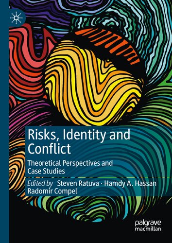 Risks Identity And Conflict Theoretical Perspectives And Case Studies Steven Ratuva