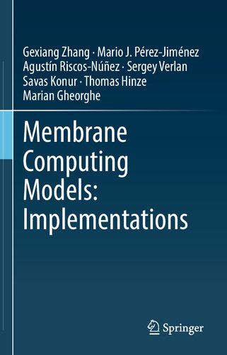 Membrane Computing Models Implementations Gexiang Zhang Mario J Prezjimnez