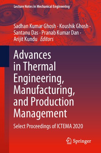 Advances In Thermal Engineering Manufacturing And Production Management Select Proceedings Of Ictema 2020 Sadhan Kumar Ghosh
