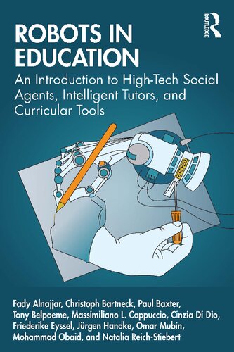 Robots In Education An Introduction To Hightech Social Agents Intelligent Tutors And Curricular Tools Fady Alnajjar