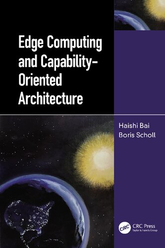 Edge Computing And Capabilityoriented Architecture Haishi Bai