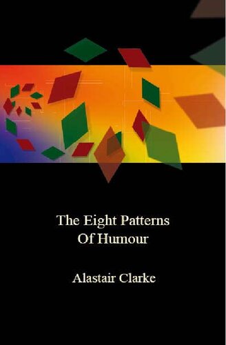 The Eight Patterns Of Humour Alastair Clarke