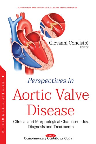 Perspectives In Aortic Valve Disease Clinical And Morphological Characteristics Diagnosis And Treatments 1st Edition Giovanni Concistr