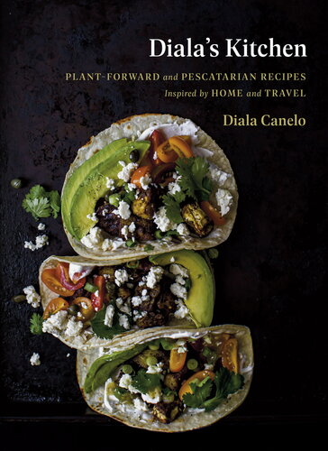 Dialas Kitchen Plantforward And Pescatarian Recipes Inspired By Home And Travel Diala Canelo