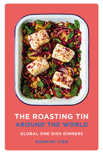 The Roasting Tin Around The World Rukmini Iyer