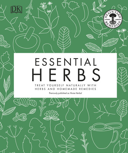 Essential Herbs Treat Yourself Naturally With Herbs And Homemade Remedies 1st Neals Yard Remedies