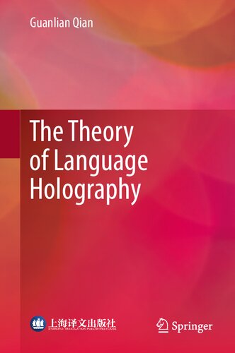 The Theory Of Language Holography Guanlian Qian