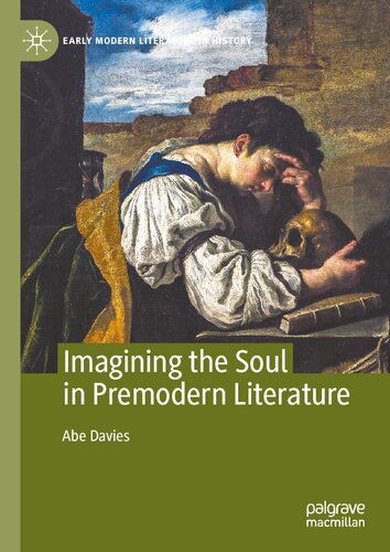 Imagining The Soul In Premodern Literature Abe Davies