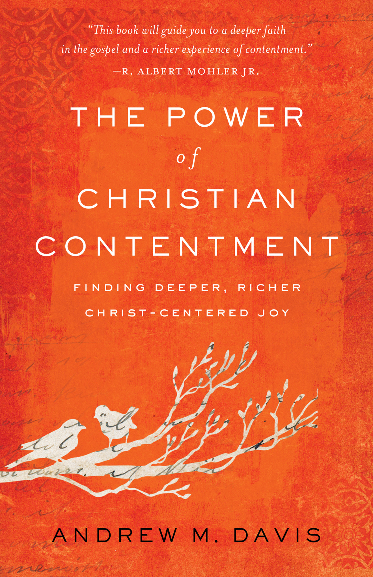 The Power Of Christian Contentment Andrew M Davis Davis Andrew M