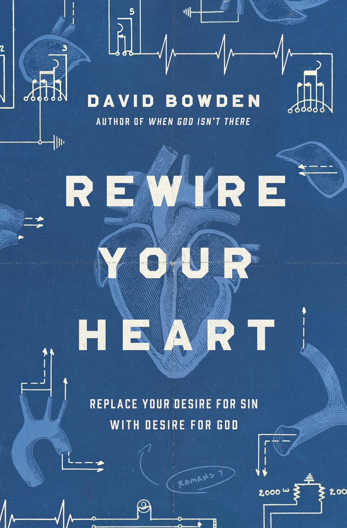 Rewire Your Heart David Bowden Bowden David