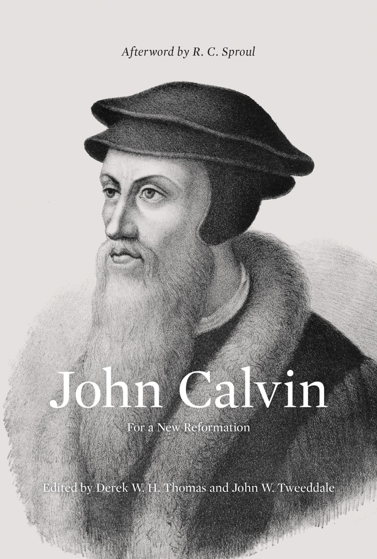 John Calvin Afterword By R C Sproul Derek Thomas Thomas