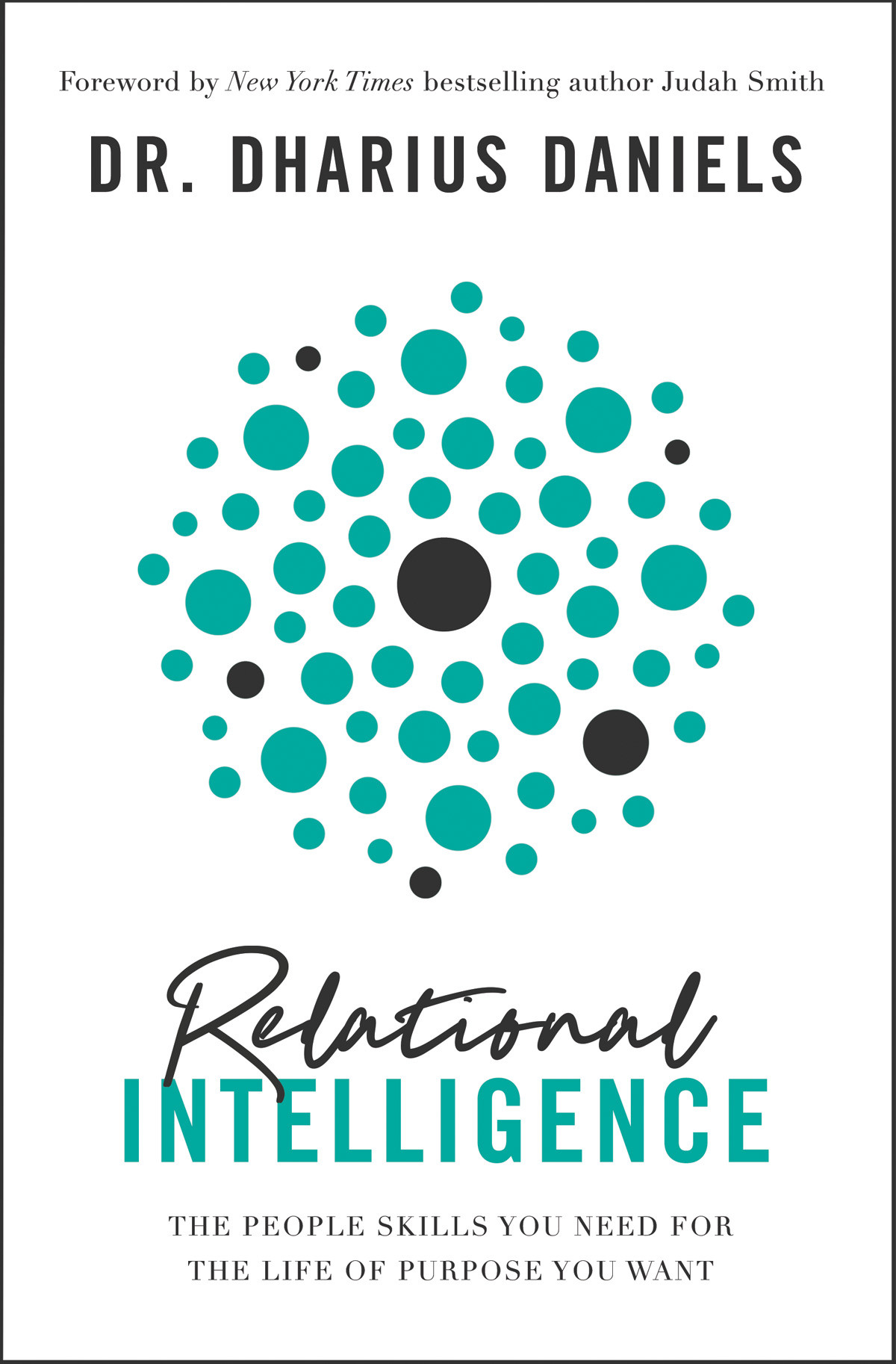 Relational Intelligence The People Skills You Need For The Life Of Purpose You Want Dharius Daniels