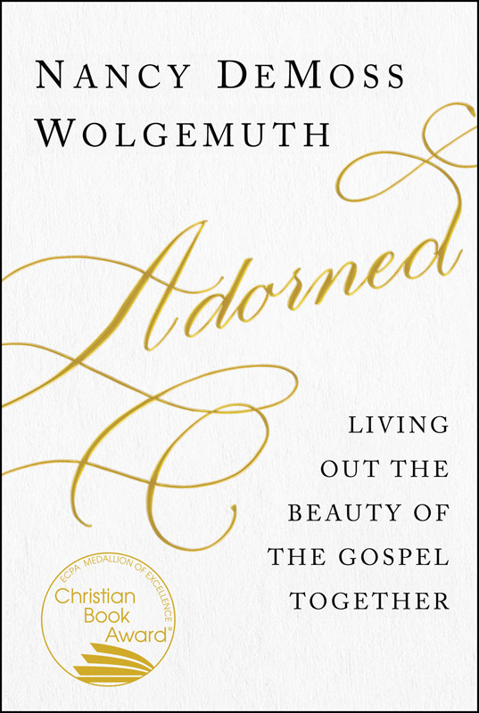 Adorned Nancy Demoss Wolgemuth Wolgemuth Nancy Demoss