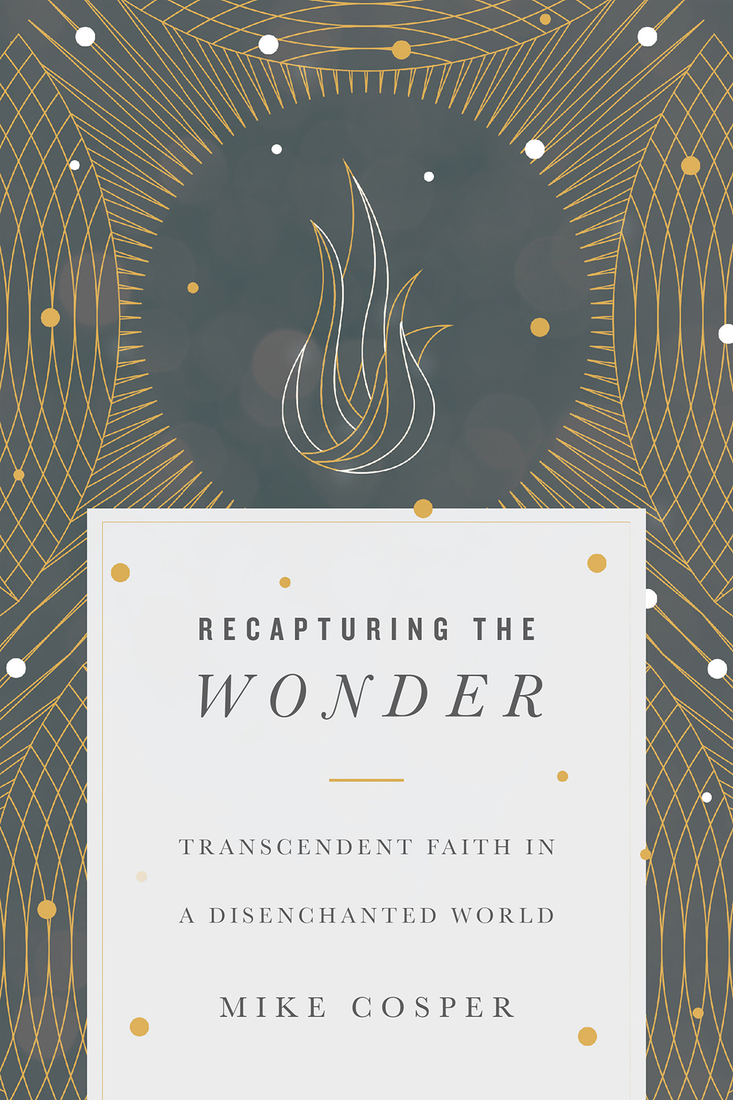 Recapturing The Wonder Mike Cosper Cosper Mike