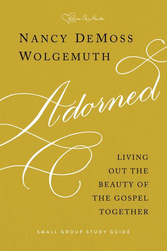 Adorned Study Guide Nancy Demoss Wolgemuth Wolgemuth Nancy Demoss