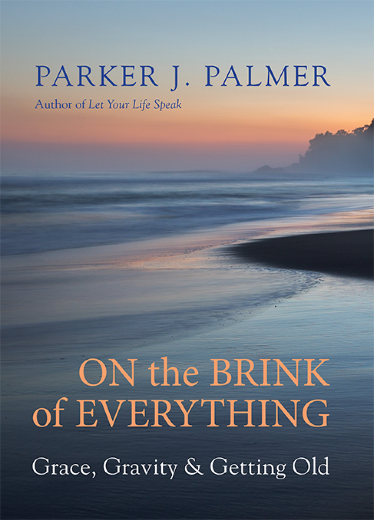 On The Brink Of Everything Parker J Palmer Palmer Parker J