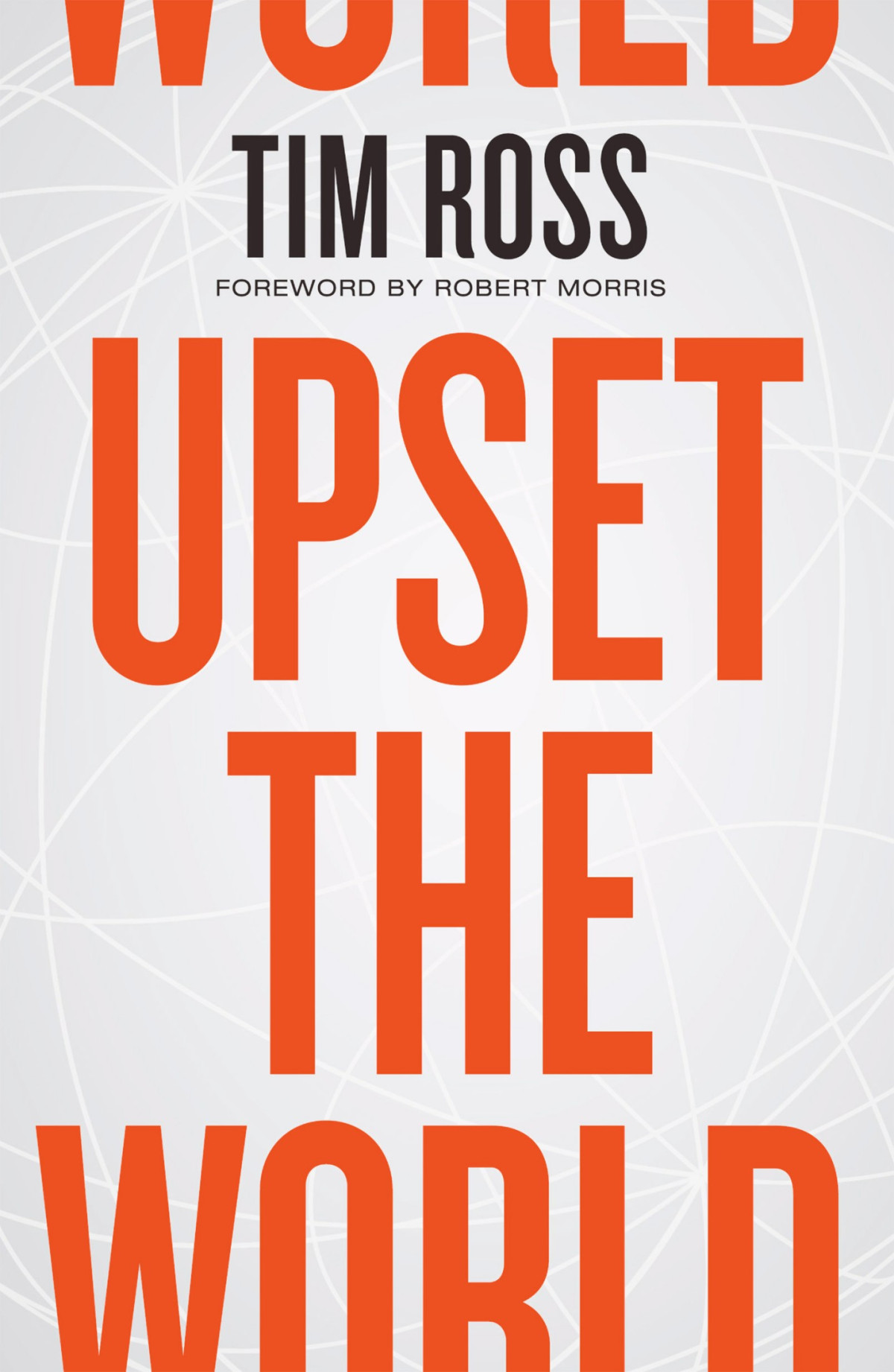 Upset The World Tim Ross Ross Tim