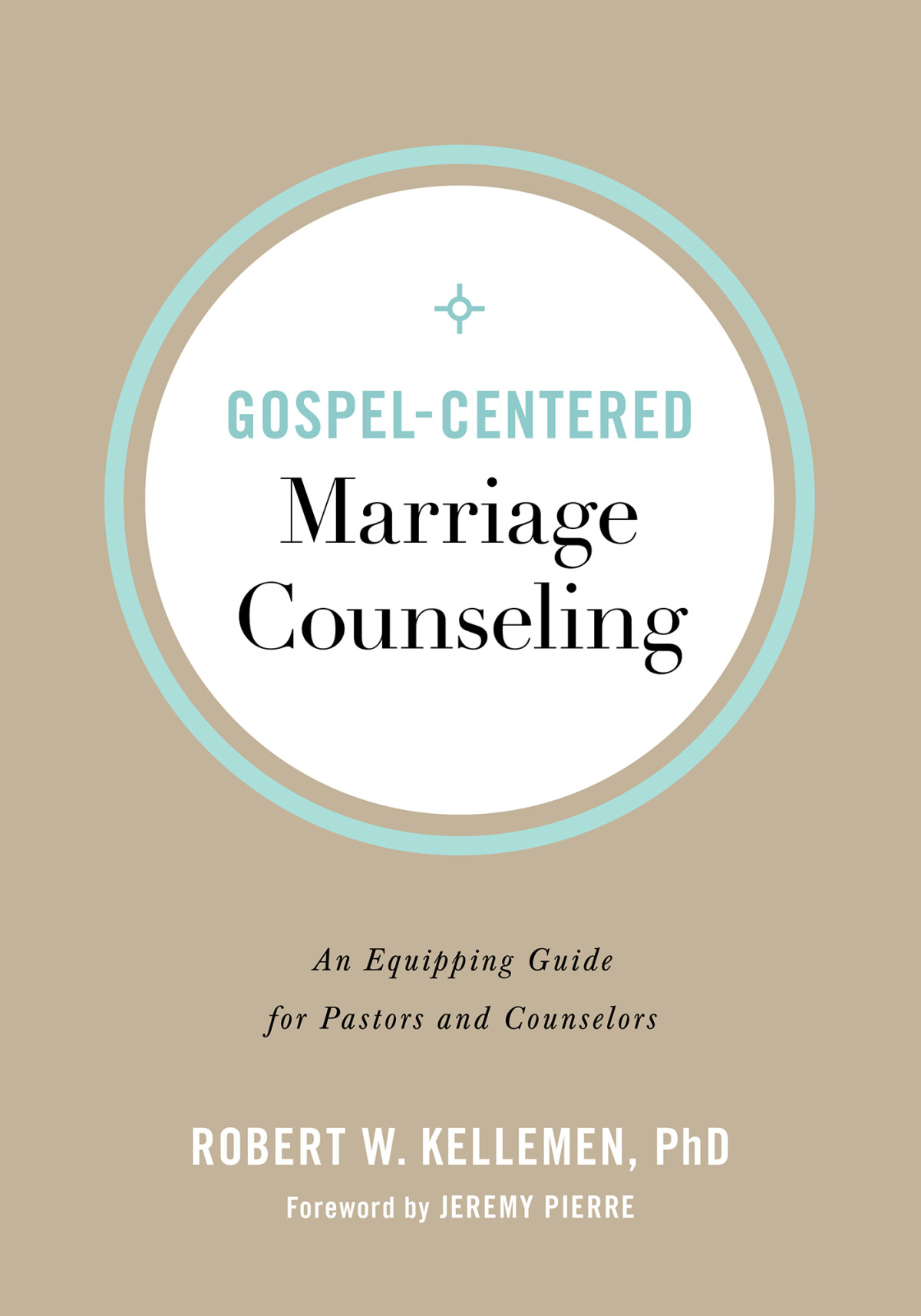 Gospelcentered Marriage Counseling Robert W Kellemen Phd