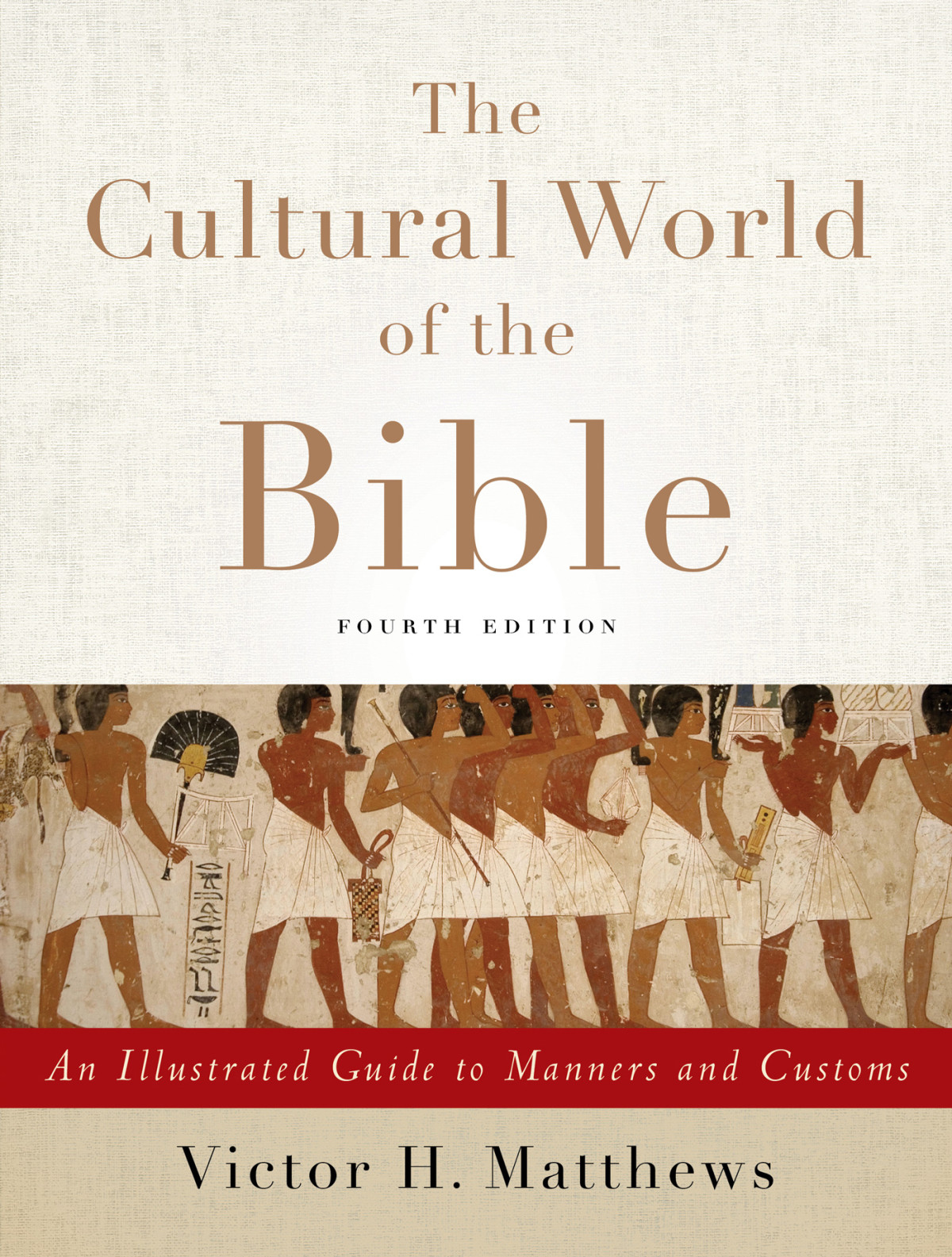 The Cultural World Of The Bible Victor H Matthews Matthews