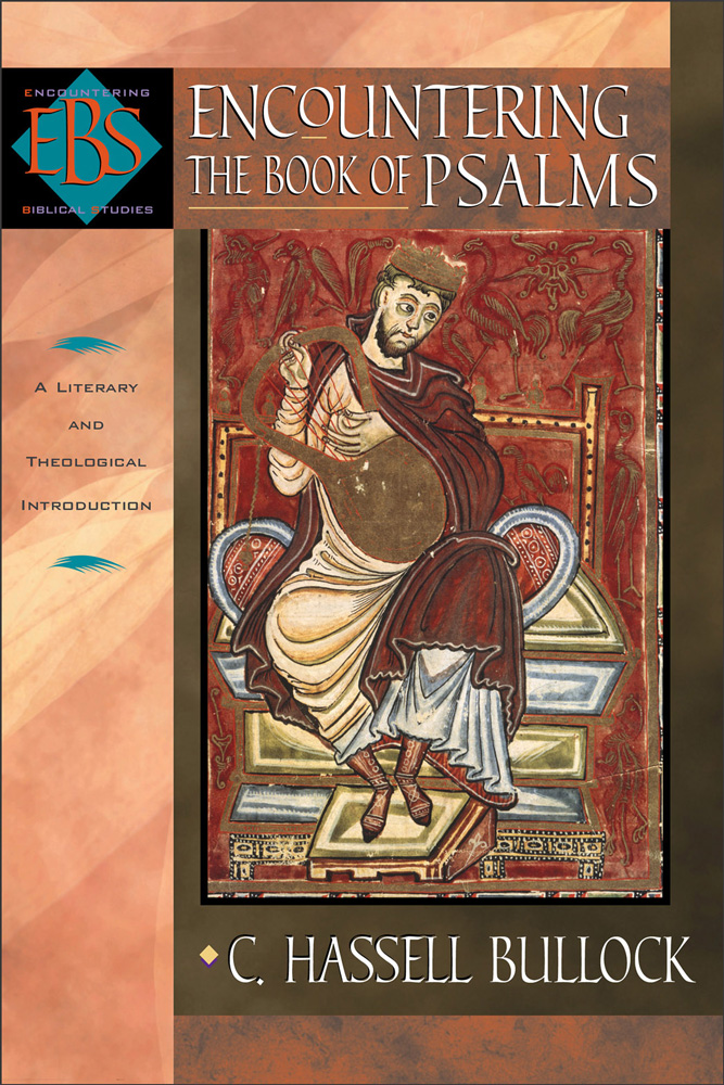 Encountering The Book Of Psalms C Hassell Bullock C Hassell Bullock