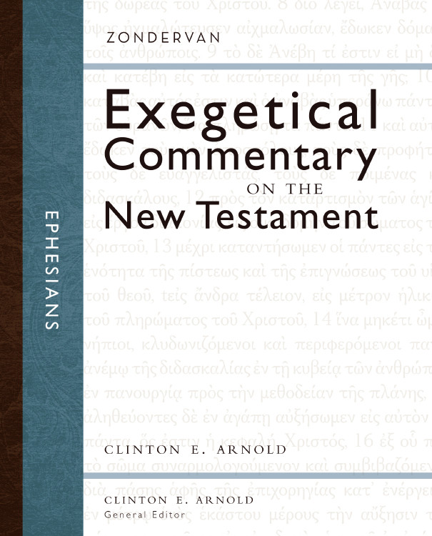 Ephesians Zondervan Exegetical Commentary On The New Testament 10 Clinton E Arnold