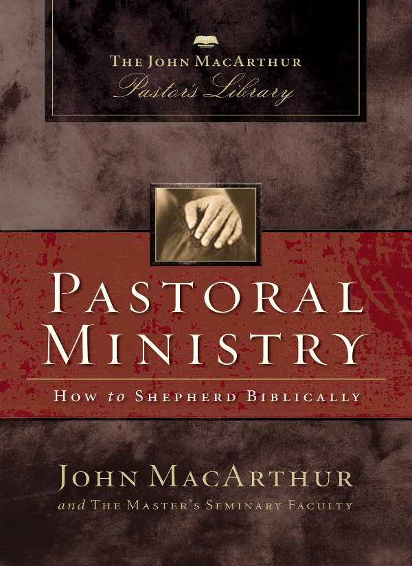 Pastoral Ministry John F Macarthur Masters Seminary Faculty