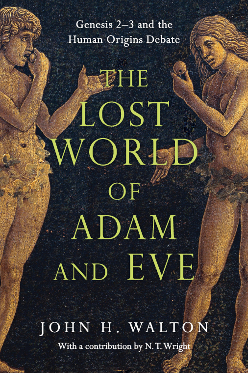 The Lost World Of Adam And Eve John H Walton Walton John H
