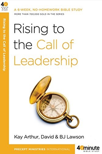 Rising To The Call Of Leadership Kay Arthur Arthur Kay