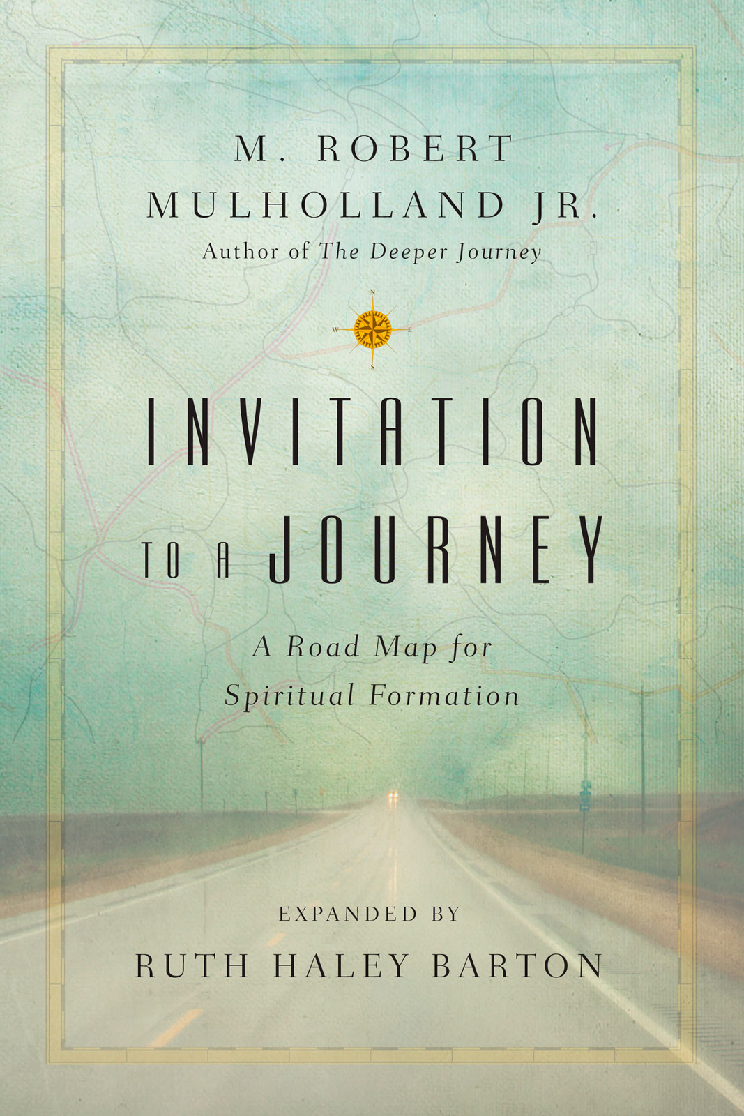 Invitation To A Journey M Robert Mulholland Jr Mulholland