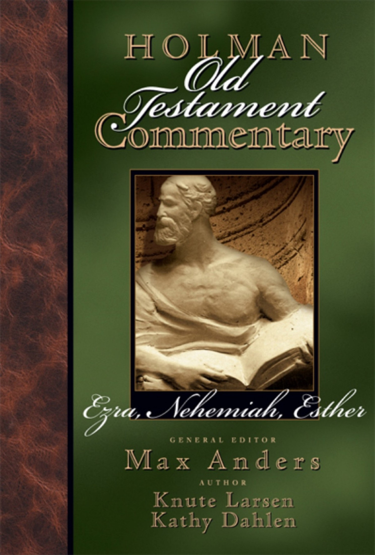 Ezra Nehemiah Esther Max Anders Knute Larsen Kathy Dahlen Max Anders
