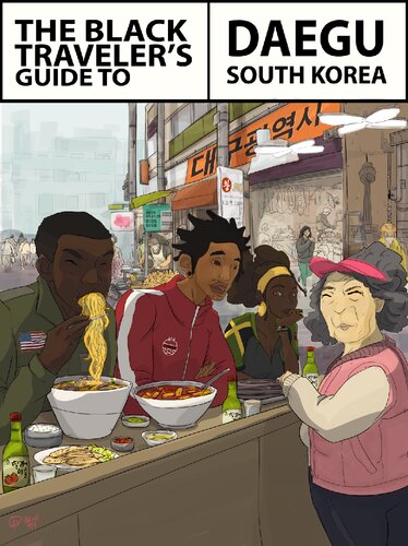 The Black Travelers Guide To Daegu South Korea The Blerd Explorer