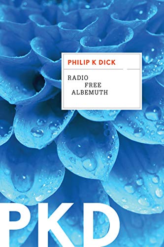 Radio Free Albemuth Reissue Philip K Dick
