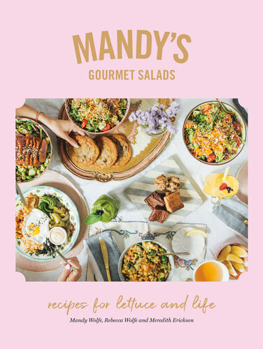 Mandys Gourmet Salads Mandy Wolfe Rebecca Wolfe Meredith Erickson
