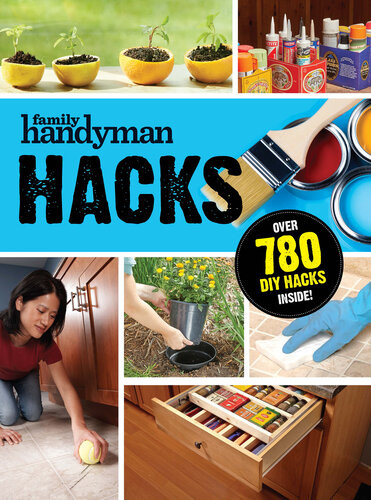Family Handyman Hacks Over 780 Diy Hacks Family Handyman