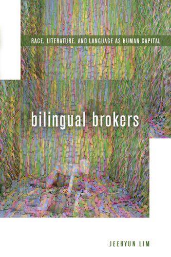 Bilingual Brokers Race Literature And Language As Human Capital Jeehyun Lim