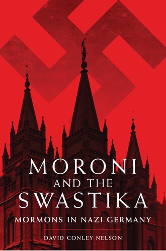Moroni And The Swastika Mormons In Nazi Germany David Conley Nelson