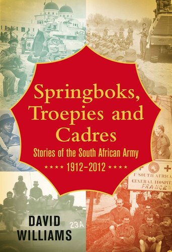 Springboks Troepies And Cadres Stories Of The South African Army 19122012 David Williams