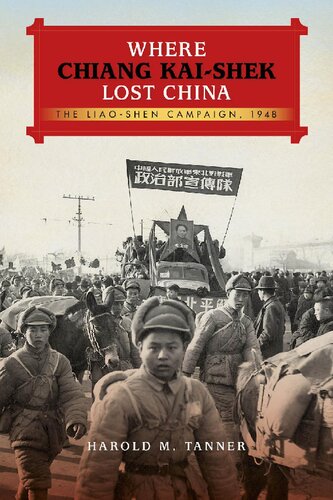 Where Chiang Kaishek Lost China The Liaoshen Campaign 1948 Harold M Tanner