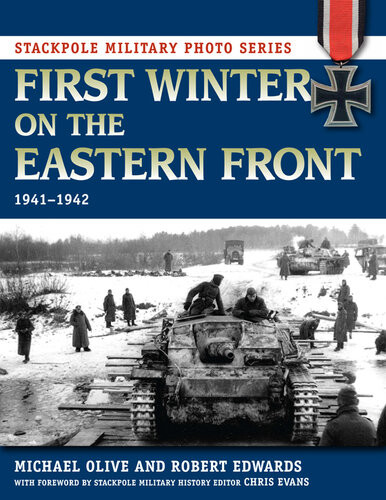 First Winter On The Eastern Front 19411942 Illustrated Michael Olive