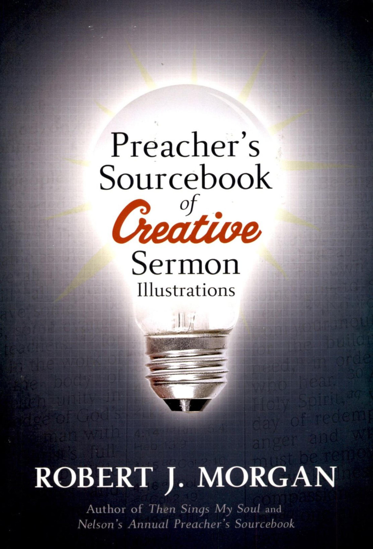 Preachers Sourcebook Of Creative Sermon Illustrations Robert J Morgan