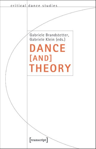 Dance And Theory Tanzscripte Gabriele Brandstetter And Gabriele Klein