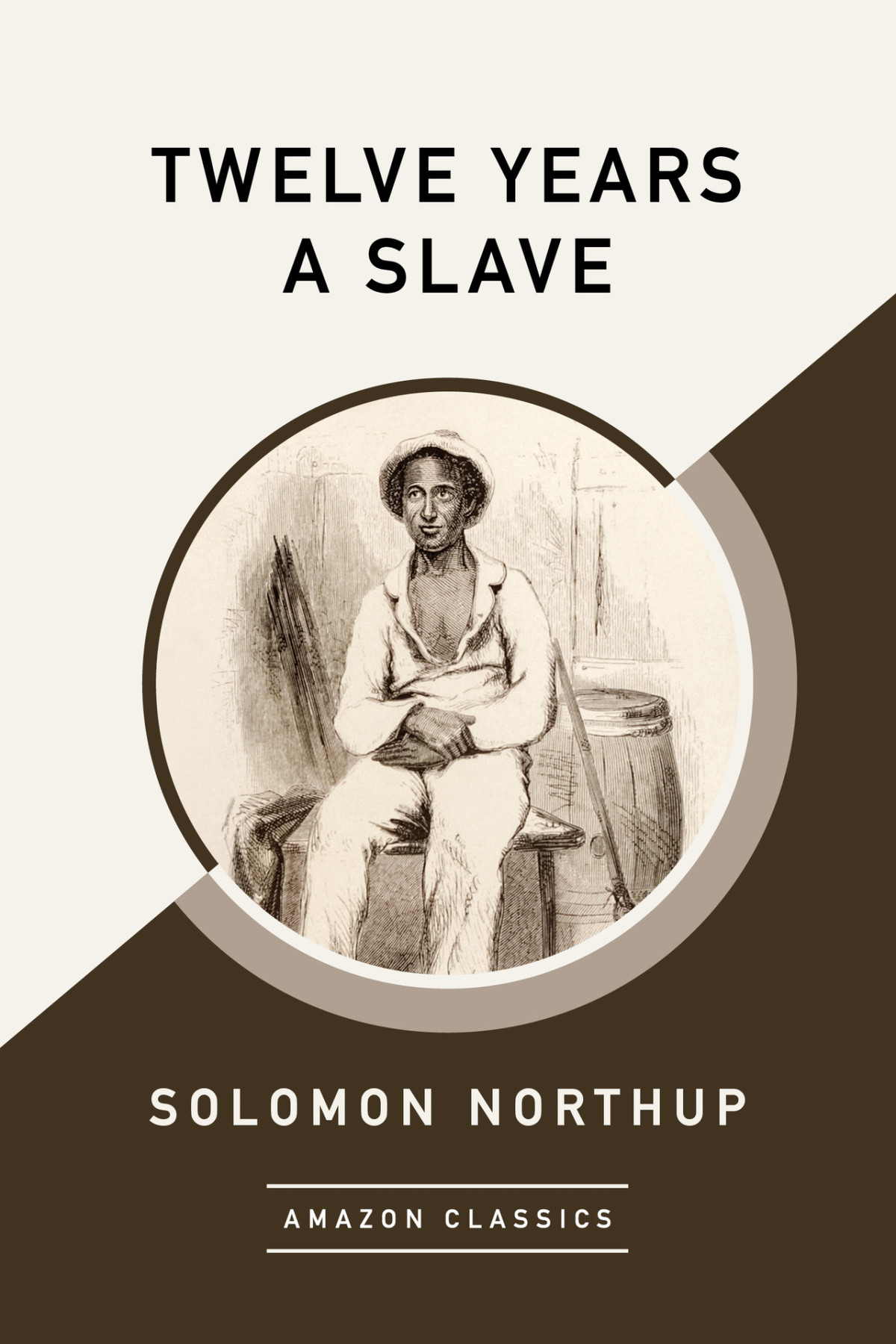 Twelve Years A Slave Amazonclassics Edition Solomon Northup Northup