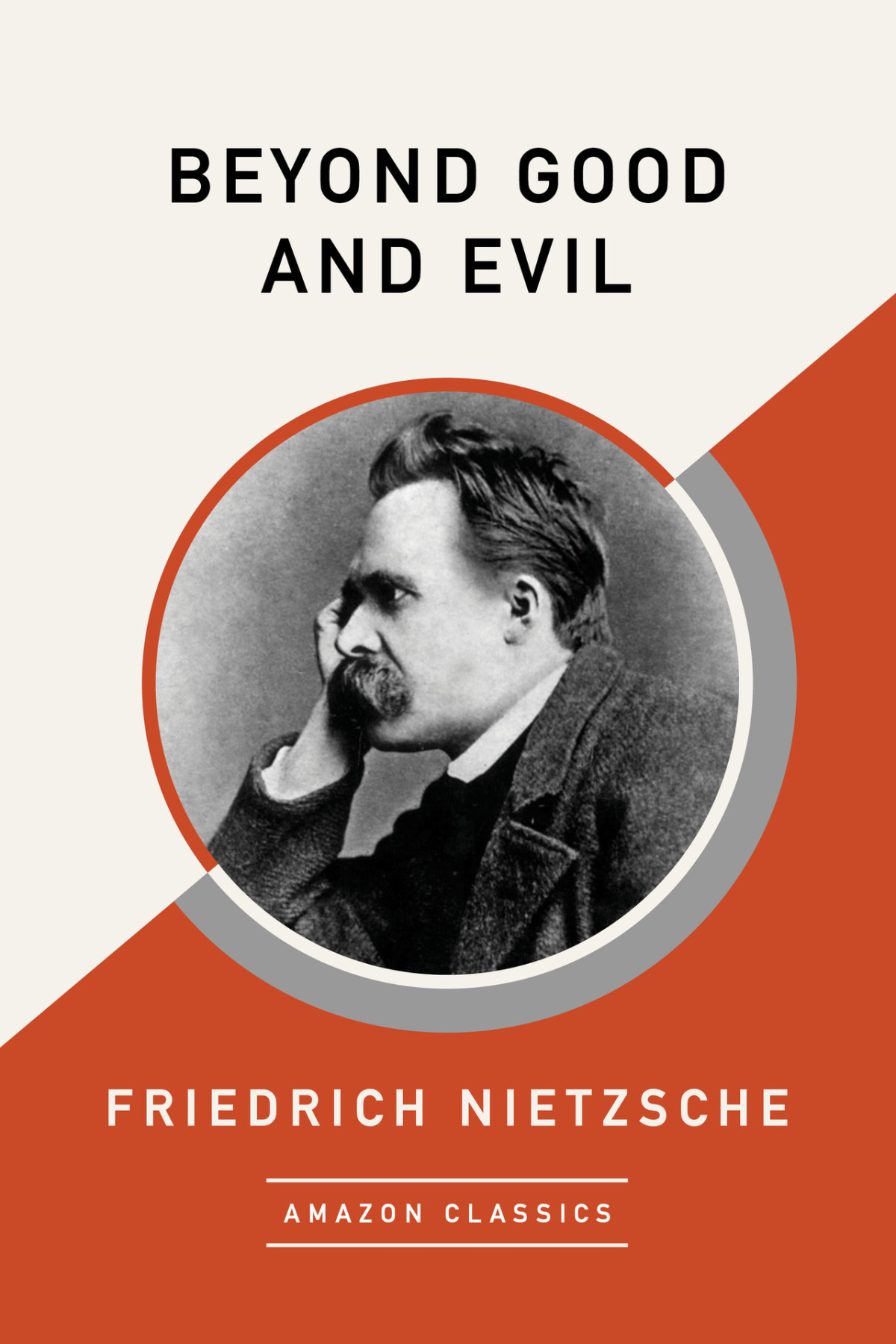 Beyond Good And Evil Amazonclassics Edition Friedrich Nietzsche Nietzsche