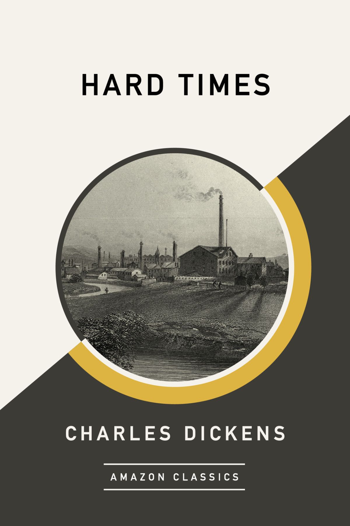 Hard Times Amazonclassics Edition Charles Dickens Dickens